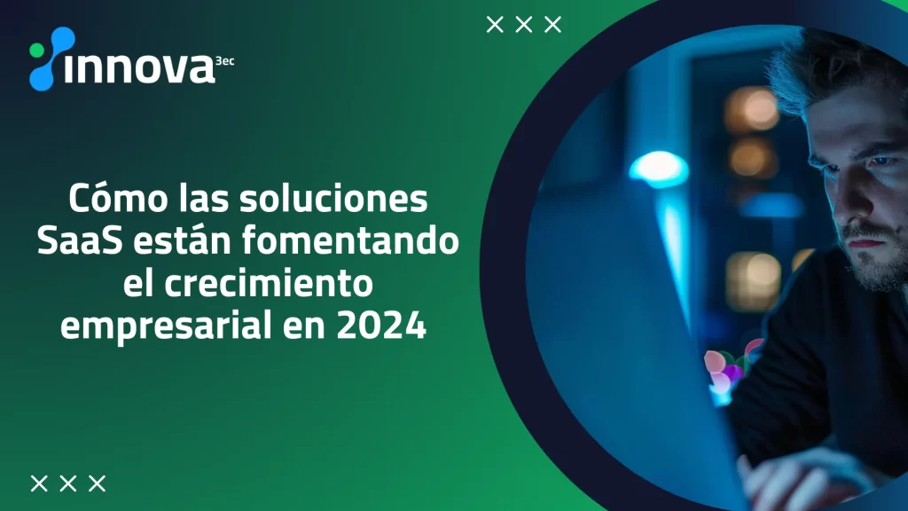 Soluciones SaaS impulsando el crecimiento empresarial en 2024