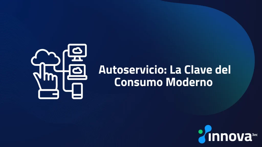 Soluciones de autoservicio: quioscos de auto-pago, apps bancarias y herramientas automatizadas para mejorar la experiencia del cliente