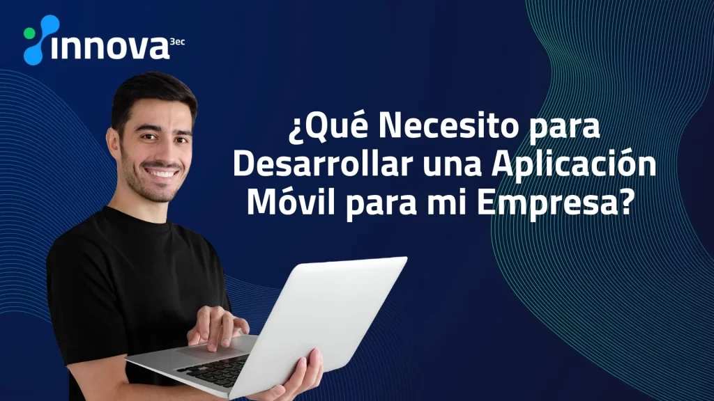 Desarrollo de app móvil para empresas paso a paso