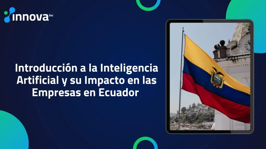 Aplicaciones de la Inteligencia Artificial en empresas en Ecuador optimizando procesos y reduciendo costos