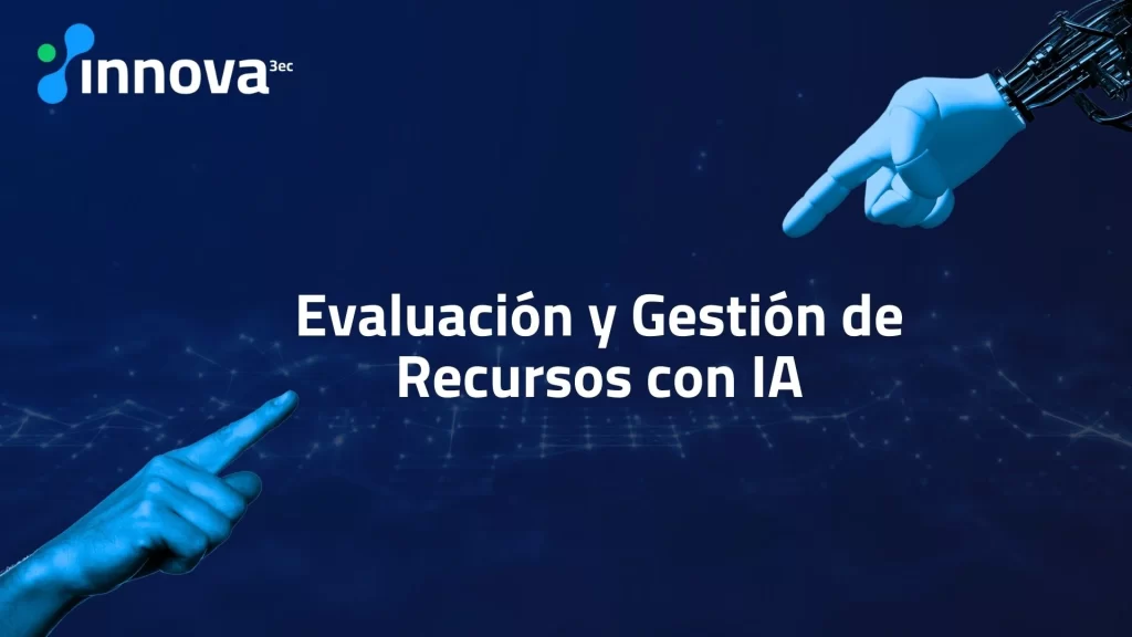 Soluciones de IA para la gestión de recursos en empresas con Innova3EC